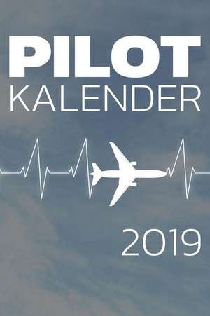 Pilot Kalender 2019: Piloten Kalender 2019 Planer Mit Verschiedenen to Do Listen, Agenda, Organizer, Kontakten de Luca Gerb