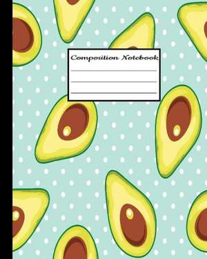 Composition Notebook: Avocados de School Of Great Living