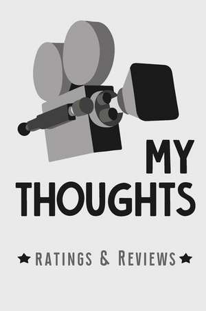 My Thoughts - Movie Critic's Notebook de Joanna Colette Publishing