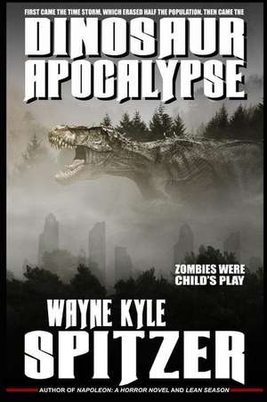 Spitzer, W: DINOSAUR APOCALYPSE