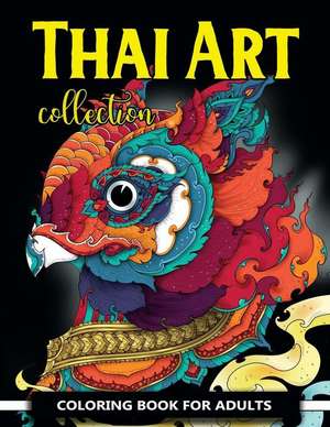 Thai Art Collection Coloring Book for Adults: Animals Coloring Books for Adults Relaxation de V. Art