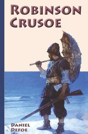 Robinson Crusoe: Neu bearbeitete deutsche Ausgabe (Illustriert) de Daniel Defoe