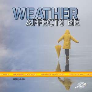 Weather Affects Me de Mari C. Schuh