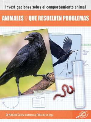 Animales Que Resuelven Problemas: Animal Problem Solving de Michelle Garcia Andersen