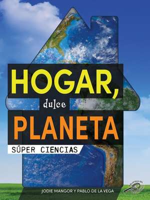 Hogar, Dulce Planeta de Jodie Mangor