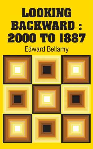 Looking Backward de Edward Bellamy