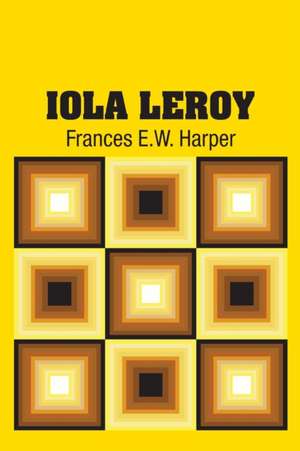 Iola Leroy de Frances E. W. Harper