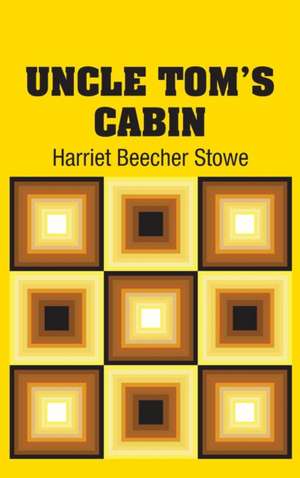 Uncle Tom's Cabin de Harriet Beecher Stowe