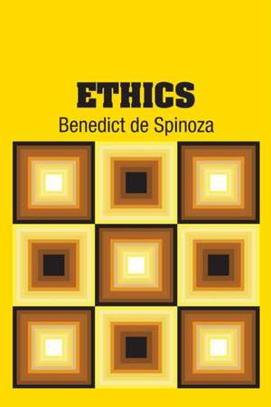 Ethics de Benedict De Spinoza
