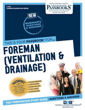 Foreman (Ventilation & Drainage) (C-278): Passbooks Study Guide Volume 278 de National Learning Corporation