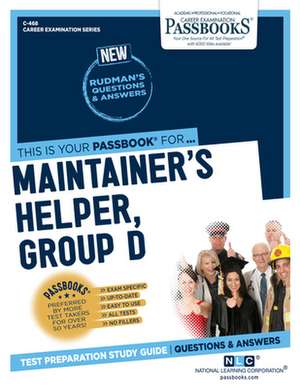 Maintainer's Helper, Group D (C-468): Passbooks Study Guide Volume 468 de National Learning Corporation