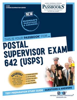 Postal Supervisor Exam 642 (U.S.P.S.) (C-603): Passbooks Study Guide Volume 603 de National Learning Corporation