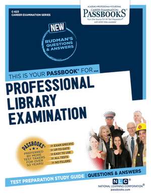 Professional Library Examination (C-623): Passbooks Study Guide Volume 623 de National Learning Corporation