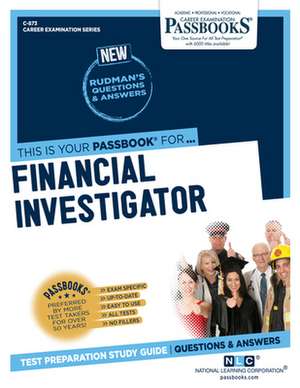 Financial Investigator (C-873): Passbooks Study Guide Volume 873 de National Learning Corporation