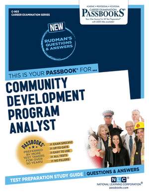 Community Development Program Analyst (C-903): Passbooks Study Guide Volume 903 de National Learning Corporation