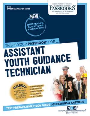 Assistant Youth Guidance Technician (C-938): Passbooks Study Guide Volume 938 de National Learning Corporation