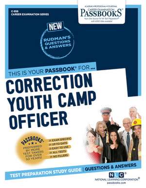 Correction Youth Camp Officer (C-958): Passbooks Study Guide Volume 958 de National Learning Corporation