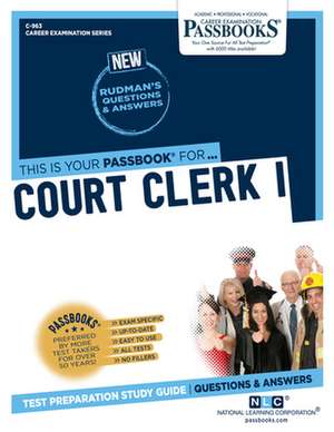 Court Clerk I (C-963): Passbooks Study Guide Volume 963 de National Learning Corporation