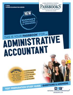 Administrative Accountant (C-1078): Passbooks Study Guide Volume 1078 de National Learning Corporation