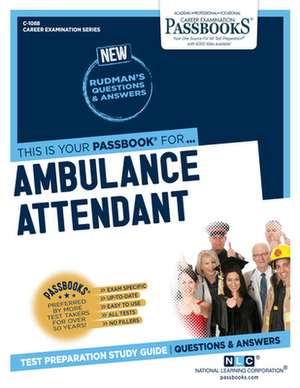 Ambulance Attendant (C-1088): Passbooks Study Guide Volume 1088 de National Learning Corporation