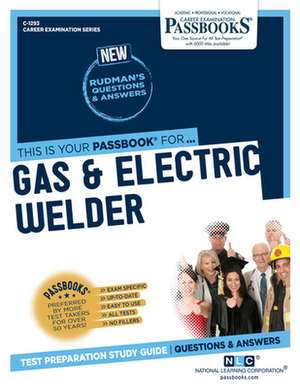 Gas & Electric Welder (C-1293): Passbooks Study Guide Volume 1293 de National Learning Corporation