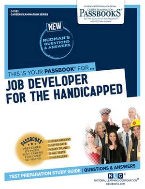 Job Developer for the Handicapped (C-1333): Passbooks Study Guide Volume 1333 de National Learning Corporation