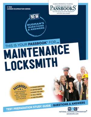 Maintenance Locksmith (C-1353): Passbooks Study Guide Volume 1353 de National Learning Corporation