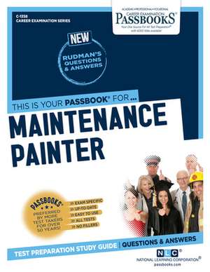 Maintenance Painter (C-1358): Passbooks Study Guide Volume 1358 de National Learning Corporation