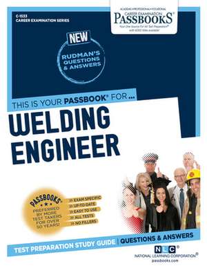 Welding Engineer (C-1533): Passbooks Study Guide Volume 1533 de National Learning Corporation