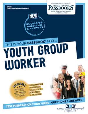 Youth Group Worker (C-1538): Passbooks Study Guide Volume 1538 de National Learning Corporation