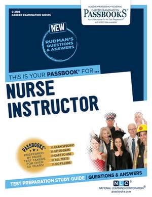 Nurse Instructor (C-2108): Passbooks Study Guide Volume 2108 de National Learning Corporation