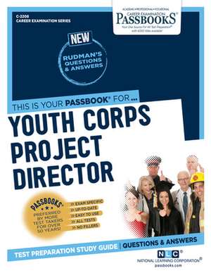 Youth Corps Project Director (C-2208): Passbooks Study Guide Volume 2208 de National Learning Corporation