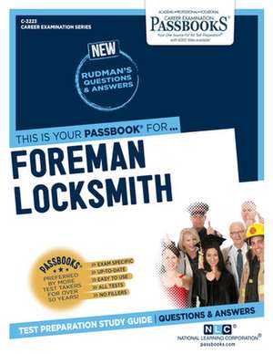 Foreman Locksmith (C-2223): Passbooks Study Guide Volume 2223 de National Learning Corporation