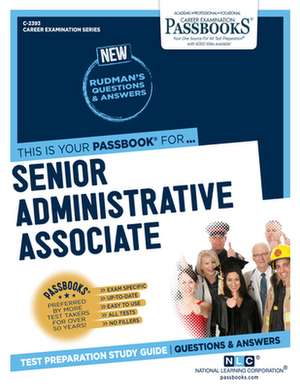 Senior Administrative Associate (C-2393): Passbooks Study Guide Volume 2393 de National Learning Corporation