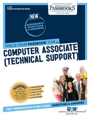 Computer Associate (Technical Support) (C-2473): Passbooks Study Guide Volume 2473 de National Learning Corporation