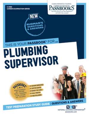 Plumbing Supervisor (C-2583): Passbooks Study Guide Volume 2583 de National Learning Corporation