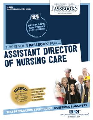 Assistant Director of Nursing Care (C-2858): Passbooks Study Guide Volume 2858 de National Learning Corporation