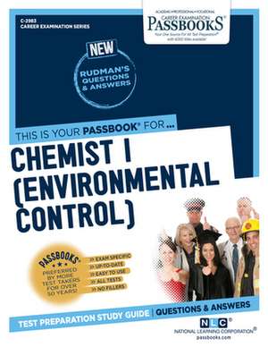 Chemist I (Environmental Control) (C-2983): Passbooks Study Guide Volume 2983 de National Learning Corporation