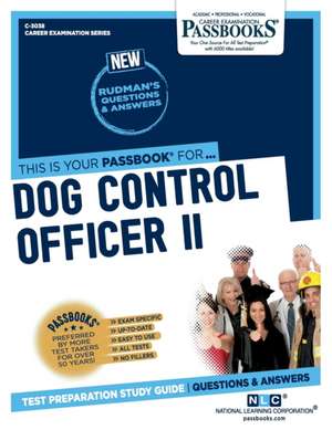 Dog Control Officer II (C-3038): Passbooks Study Guide Volume 3038 de National Learning Corporation