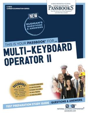 Multi-Keyboard Operator II (C-3073): Passbooks Study Guide Volume 3073 de National Learning Corporation