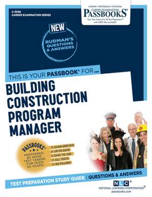 Building Construction Program Manager (C-3098): Passbooks Study Guide Volume 3098 de National Learning Corporation