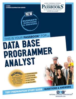 Data Base Programmer Analyst (C-3233): Passbooks Study Guide Volume 3233 de National Learning Corporation