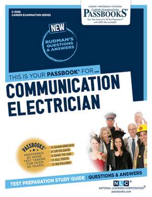 Communication Electrician (C-3268): Passbooks Study Guide Volume 3268 de National Learning Corporation