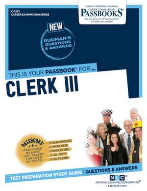 Clerk III (C-3273): Passbooks Study Guide Volume 3273 de National Learning Corporation