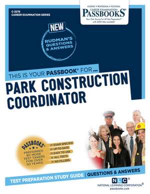 Park Construction Coordinator (C-3278): Passbooks Study Guide Volume 3278 de National Learning Corporation