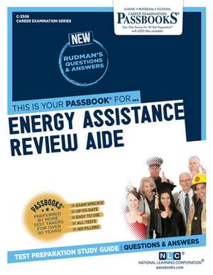 Energy Assistance Review Aide (C-3308): Passbooks Study Guide Volume 3308 de National Learning Corporation