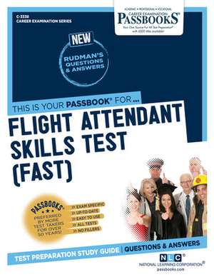 Flight Attendant Skills Test (Fast) (C-3338): Passbooks Study Guide Volume 3338 de National Learning Corporation