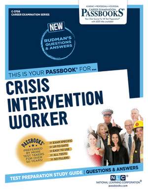 Crisis Intervention Worker (C-3708): Passbooks Study Guide Volume 3708 de National Learning Corporation