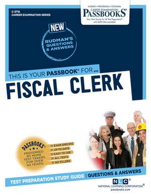 Fiscal Clerk (C-3718): Passbooks Study Guide Volume 3718 de National Learning Corporation