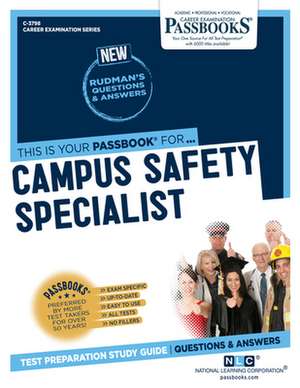 Campus Safety Specialist (C-3798): Passbooks Study Guide Volume 3798 de National Learning Corporation